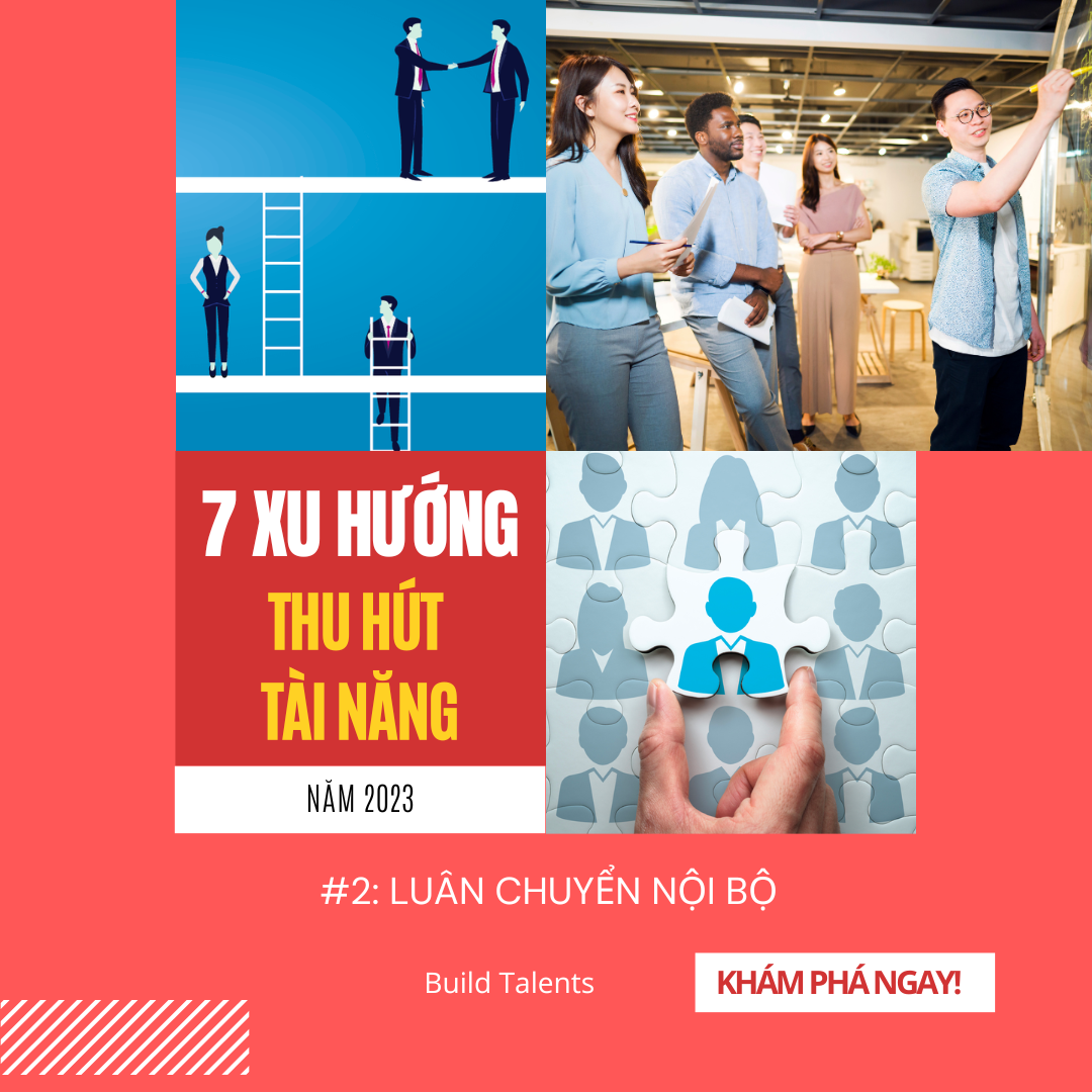 7 XU HƯỚNG THU HÚT TÀI NĂNG NĂM 2023 (PHẦN 2): LUÂN CHUYỂN NỘI BỘ